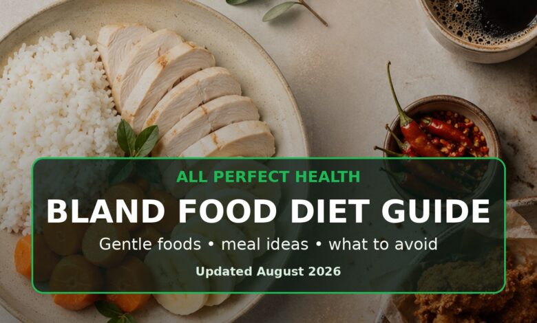 Bland Food Diet Guide: gentle foods, meal ideas and what to avoid