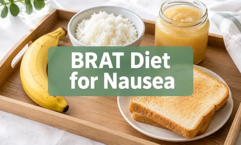 BRAT Diet for Nausea: What to Eat, What to Avoid, and What Works Better