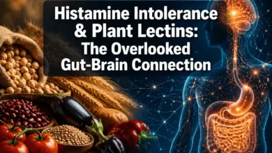 Photo of Histamine Intolerance and Plant Lectins: The Overlooked Gut-Brain Connection